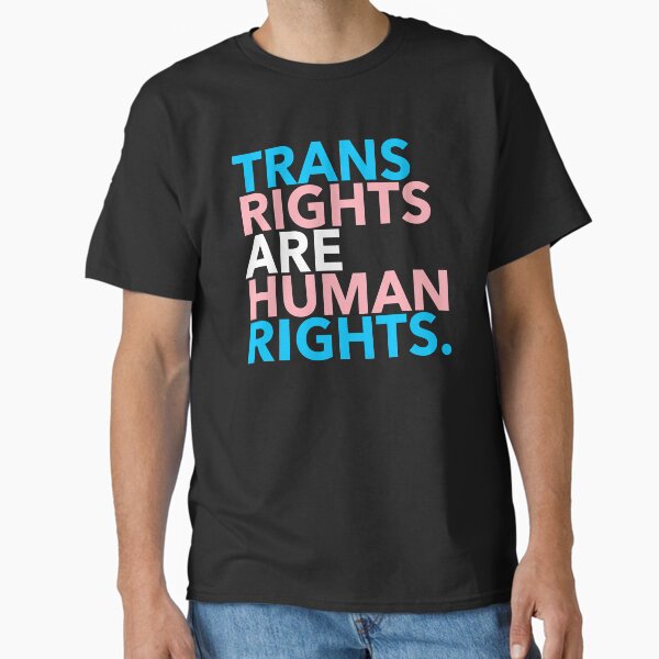 Trans Rights are Human Rights 2.1 Classic T-Shirt