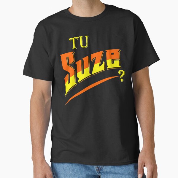 You tu suze Classic T-Shirt