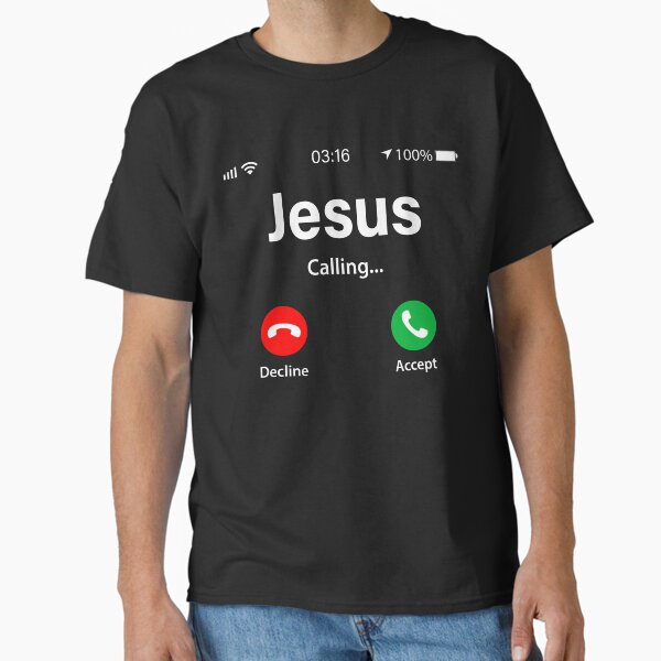 Jesus Calling Shirt - Funny Jesus Phone Christian T-Shirt Classic T-Shirt