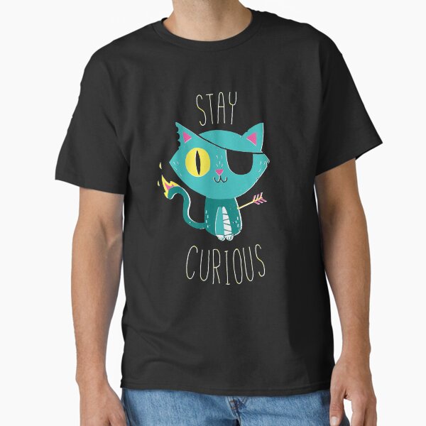 Stay Curious Classic T-Shirt