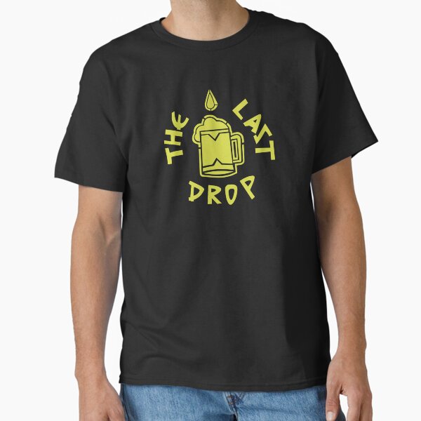 The Last Drop (Thematic Neon Green- Black BG) Classic T-Shirt