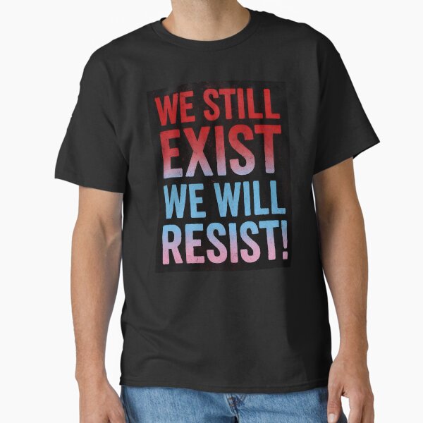 We Will Resist Classic T-Shirt