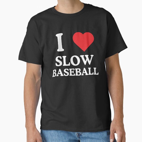 I heart slow baseball funny baseball player sports humor Classic T-Shirt
