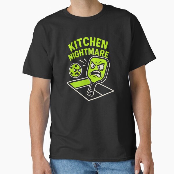 Kitchen Nightmare | Funny Pickleball T-Shirt for Players Who Dominate the Court Classic T-Shirt