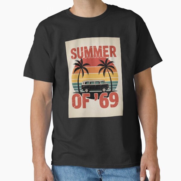summer of 69 Classic T-Shirt