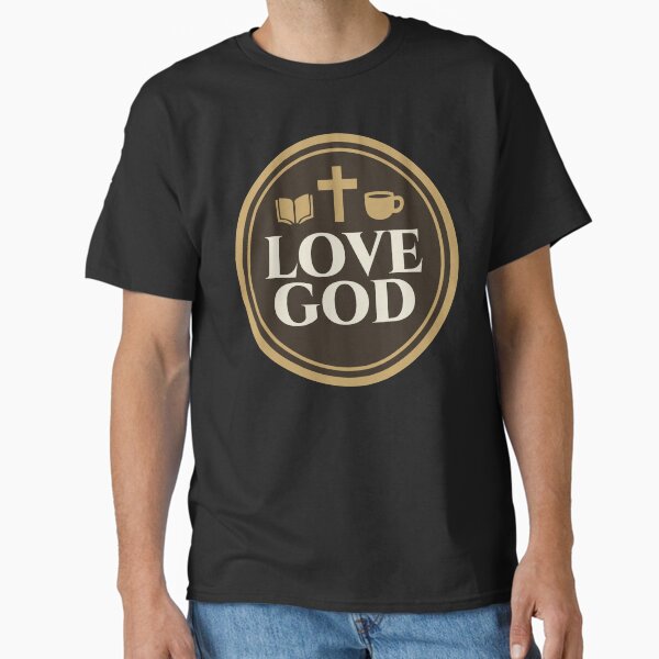 Love God Drink Coffee Read Books Christian Art Classic T-Shirt