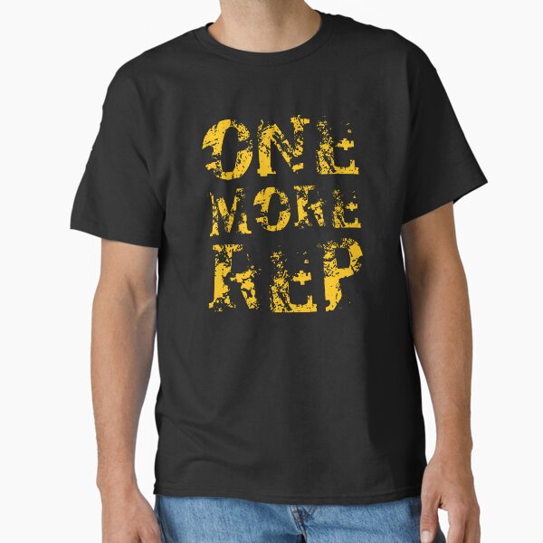 One More Step  |  Gym Quotes Classic T-Shirt