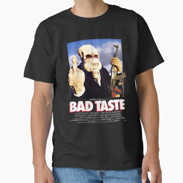 Bad Taste Classic T-Shirt