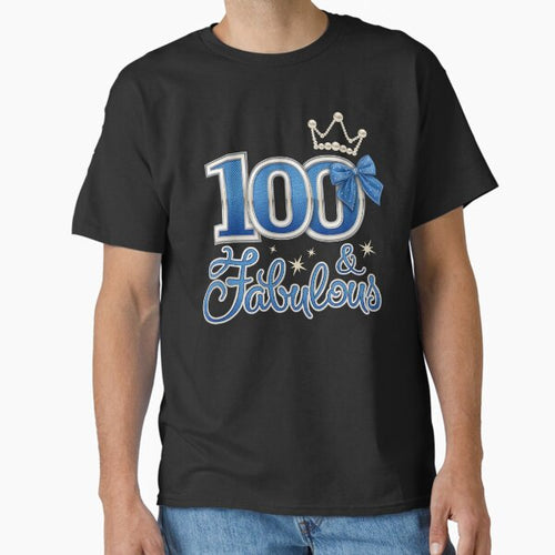 100th Birthday. 100 & Fabulous women’s Classic T-Shirt