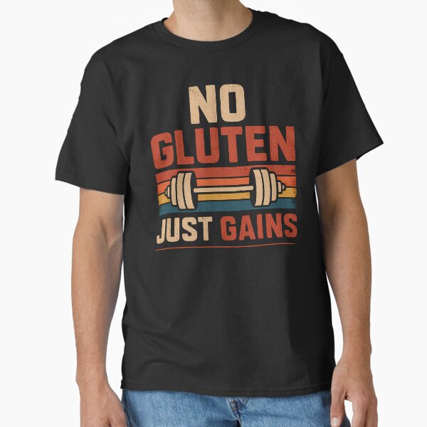 No Gluten Just Gains – Celiac Fitness Motivation Classic T-Shirt