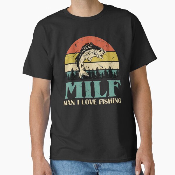 MILF Man I Love Fishing Retro Vintage Sunset Funny Fishing Gift Classic T-Shirt
