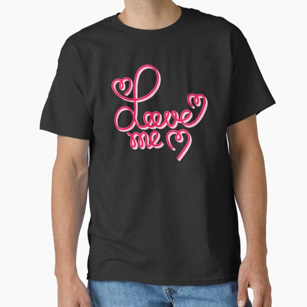 Love ME Classic T-Shirt