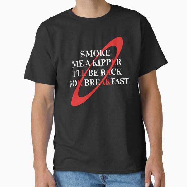 Smoke Me a Kipper Classic T-Shirt