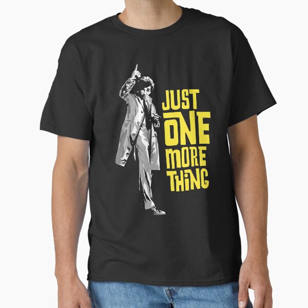 Columbo - Just One More Thing Classic T-Shirt