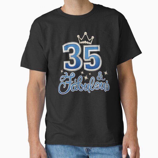 35th Birthday. 35 & Fabulous women’s Classic T-Shirt