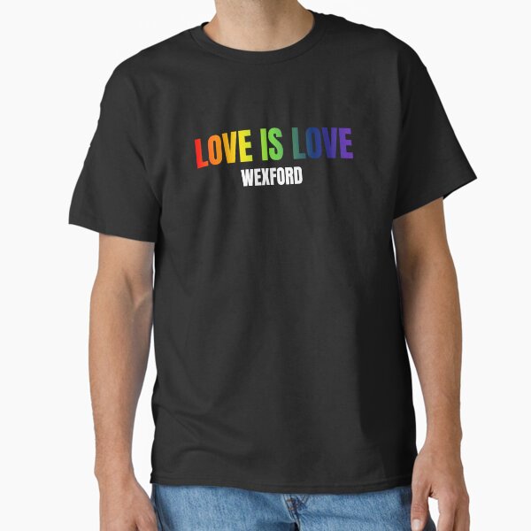 Wexford Love is Love, Classic pride Flag Colors, Rainbow color pride,  LGBTQ graphic, Unisex, Ireland, Love Is Love, Equal Rights, gay Festival, Pride Festival,  Classic T-Shirt