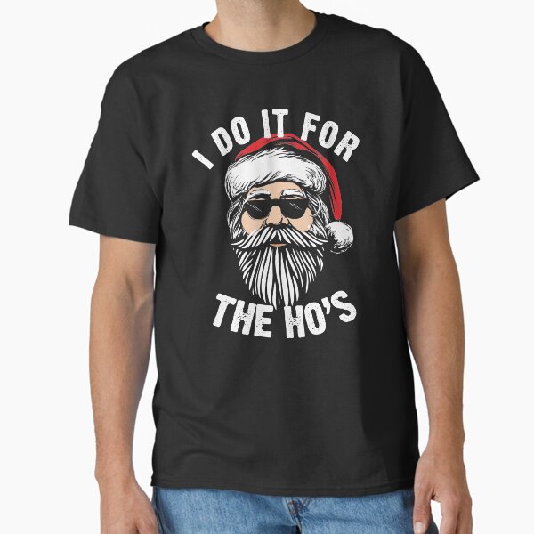 Funny Santa  I do it for the Hos adult Christmas humor  Classic T-Shirt