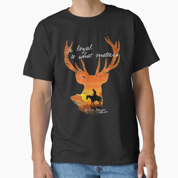 Be Loyal to what matters  Arthur Morgan   Classic T-Shirt