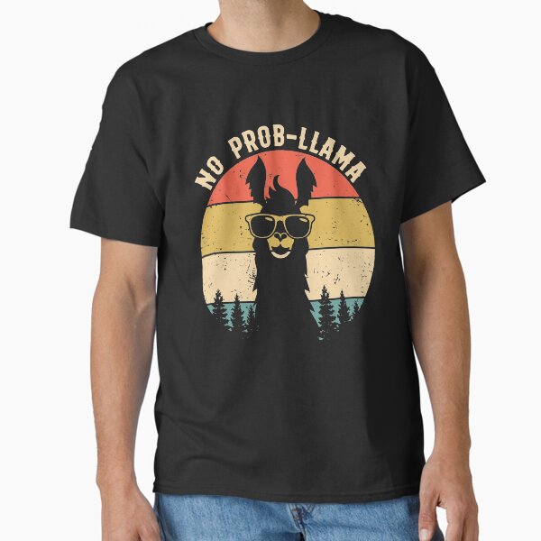 No Prob-LLama Classic T-Shirt