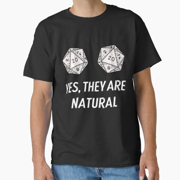 Yes, They're Natural D20 20 Dice Funny RPG Gamer Classic T-Shirt