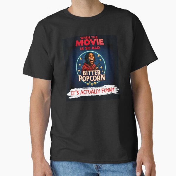 Sarcastic Movie Meme Designs for Merch Classic T-Shirt