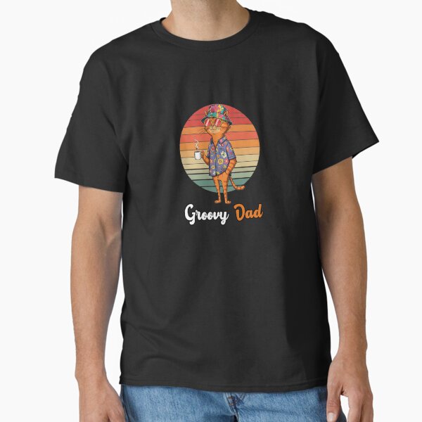 Father Day Shirts – Cat Dad Edition - Groovy Dad Classic T-Shirt