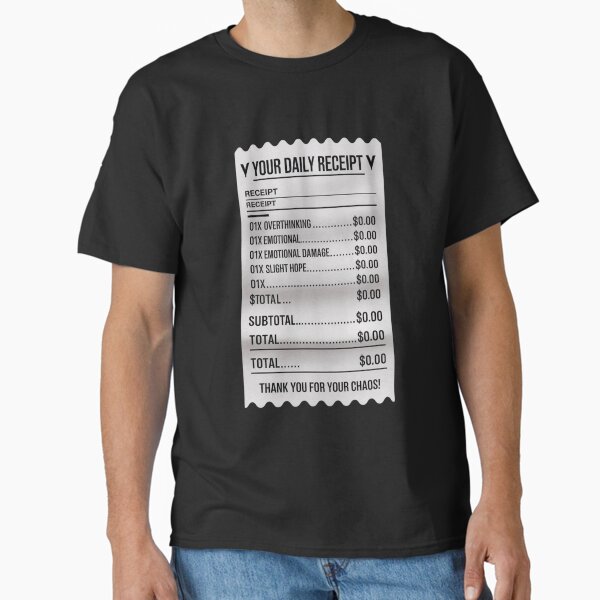 Your Daily Emotional Receipt Classic T-Shirt