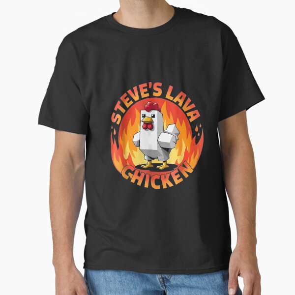 Lava Chicken Miners Meme Steve Pixel Gaming Boys Kids Game T-Shirt - Lava Chicken Steve Miner Classic T-Shirt