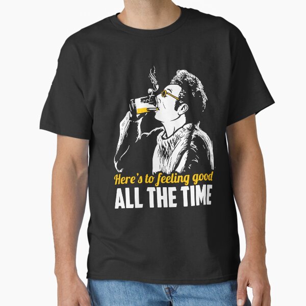 Cosmo Kramer Here’s To Feeling Good All The Time Classic T-Shirt