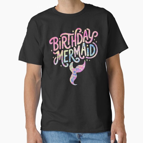 Birthday Mermaid  Classic T-Shirt
