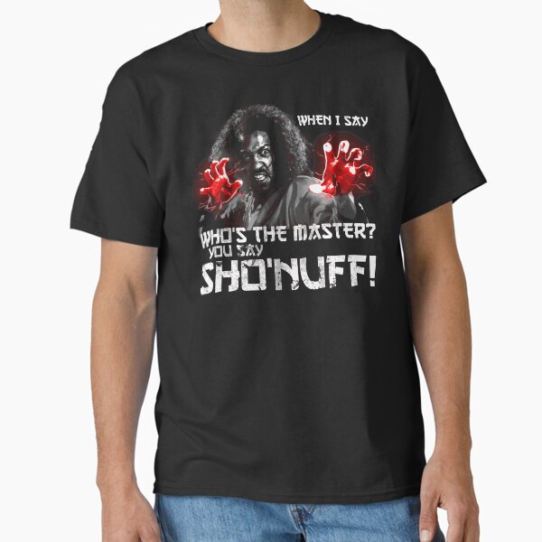 When I Say Who's The Master, You Say... Classic T-Shirt
