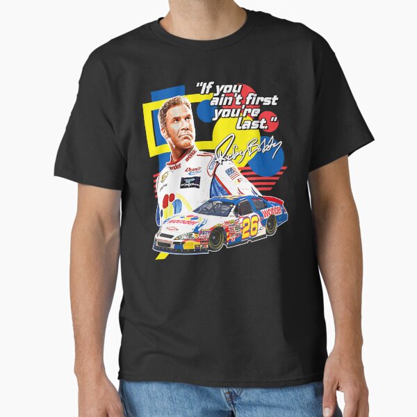 Ricky Bobby // If You Ain't First You're Last Racing Design Classic T-Shirt