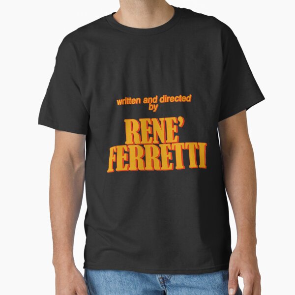 Written and Directed by Renè Ferretti Classic T-Shirt