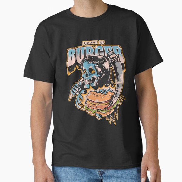 Death Of Burger  Classic T-Shirt