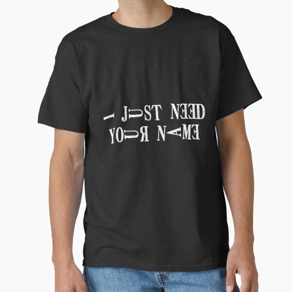 I just need your name - anime   Classic T-Shirt