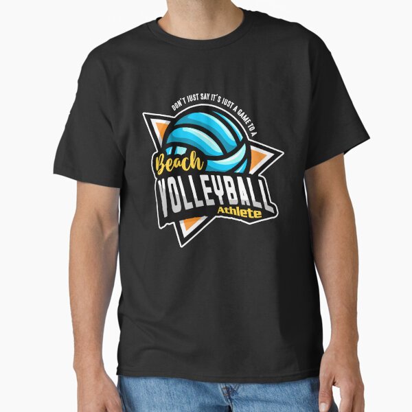Beach Volleyball Don't Just Say It's Beach Holiday Classic T-Shirt