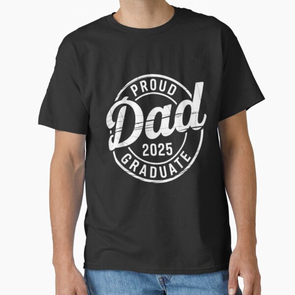 Proud Dad of a 2025 Graduate | Graduation Celebration Design Classic T-Shirt
