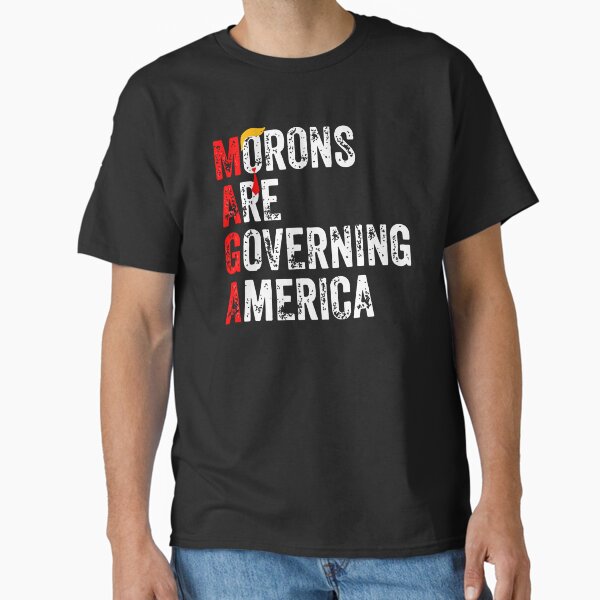MAGA Morons Are Governing America Classic T-Shirt