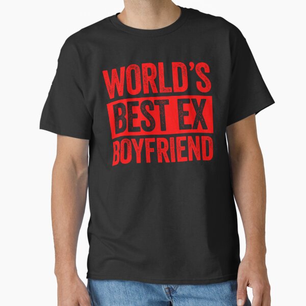 World's Best Ex-Boyfriend Classic T-Shirt