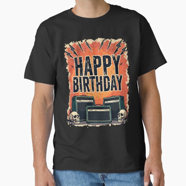Happy Birthday (Amplifiers and Skulls) Classic T-Shirt