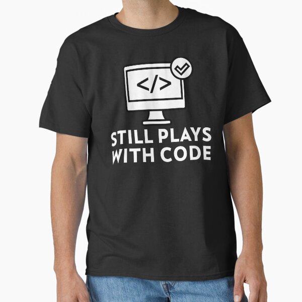 Still Plays with Code Gift for Programmer Classic T-Shirt