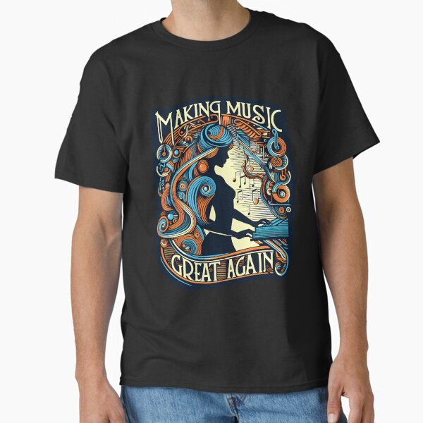 Making Music Great Again, typography Classic T-Shirt