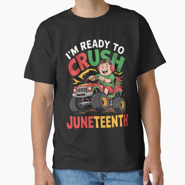 Kids I'm Ready To Crush Juneteenth Funny Gamer Boys Toddler Truck Classic T-Shirt