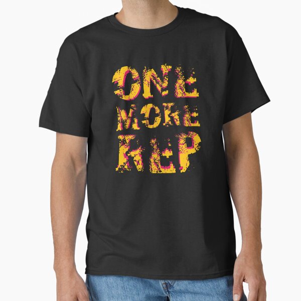 One More Step | Motivational Gym Quote Classic T-Shirt