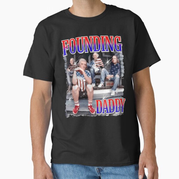 Founding Daddy George Washington Classic T-Shirt