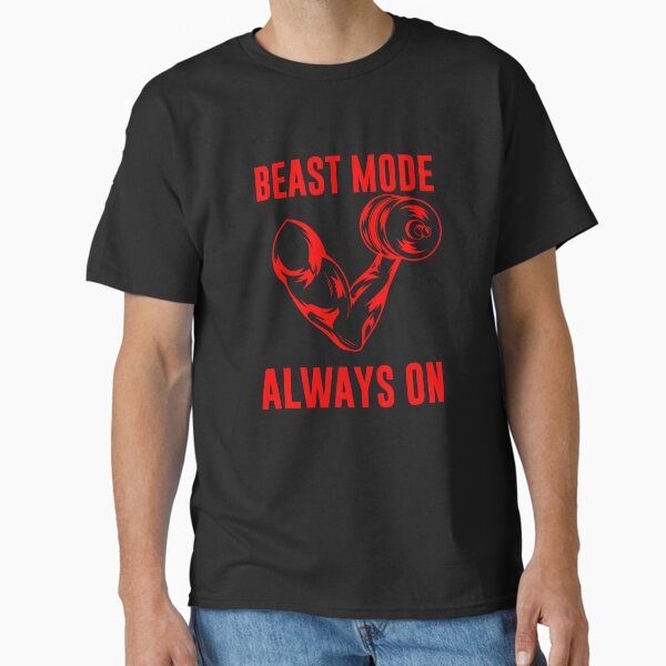 Motivational Fitness Beast Mode Always On Classic T-Shirt