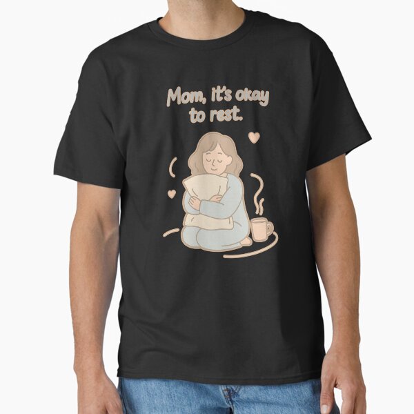 Mom, It’s Okay to Rest – Gentle Reminder Doodle Classic T-Shirt