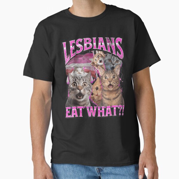 Lesbians Eat What?! Funny Cat Gay Pride LGBTQ Pun Classic T-Shirt