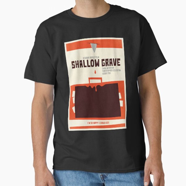 Shallow Grave Classic T-Shirt