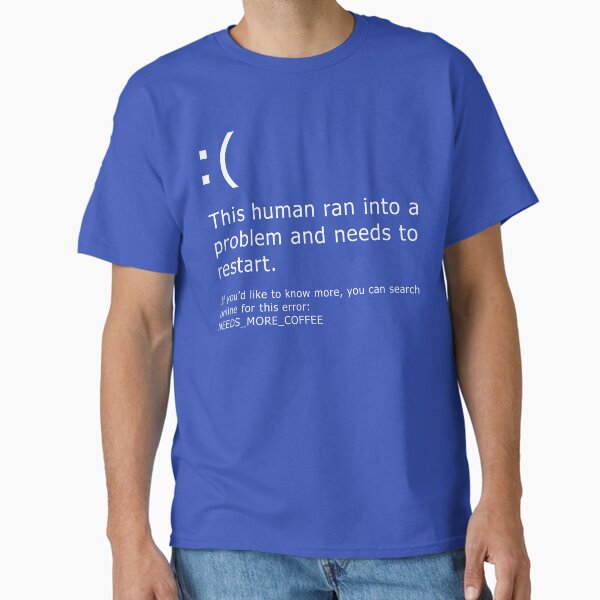 Blue Screen of Death - Coffee error Classic T-Shirt